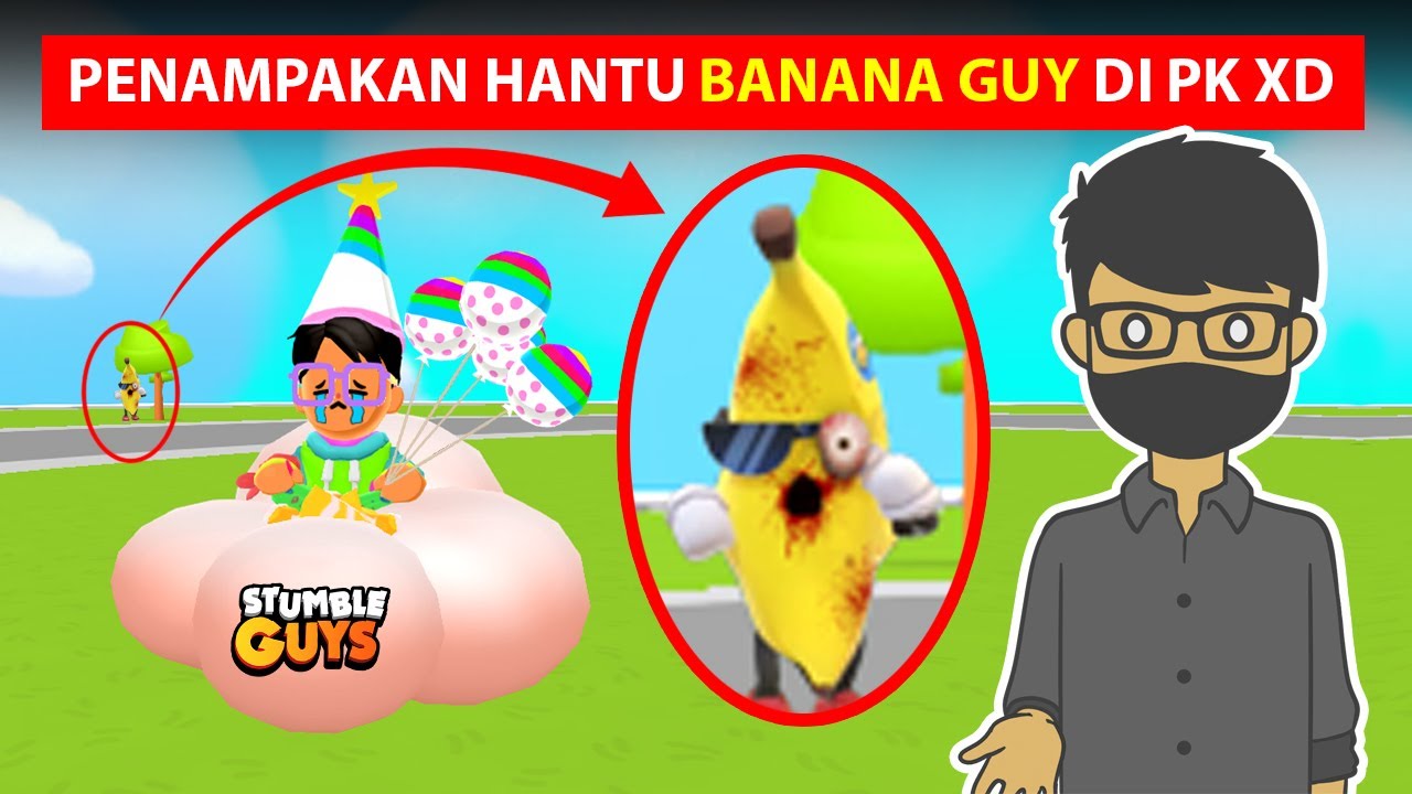 penampakan-hantu-banana-stumble-guys-di-ulang-tahun-pk-xd-youtube