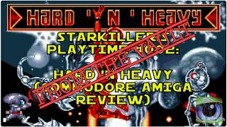 From the vault: Hard 'N' Heavy (Commodore Amiga Review) - starkiller's Playtime #002 - German