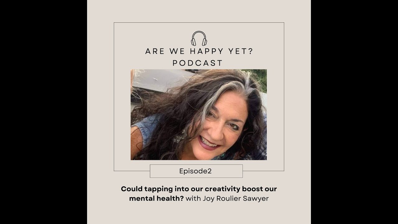 Joy Rambler Could tapping into our creativity boost our mental health? with Joy ...