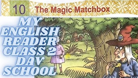 DAV class 2 English Reader chapter 10|| My English Reader class 2 chapter 10|| The magic matchbox||