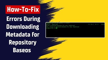 How To Fix Errors During Downloading Metadata for Repository Baseos on CentOS 8 Linux