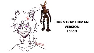 BURNTRAP HUMAN VERSION - FANART