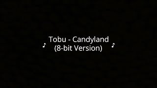 Tobu - Candyland (8-bit Version)