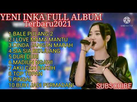 BALE PULANG 2,I LOVE MAMA MANTU - YENI INKA FULL ALBUM TERBARU 2021