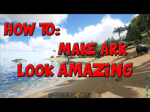 How to make ARk Survival Evolved look amazing without lag!