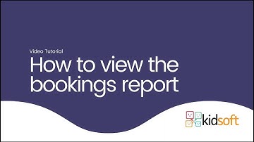Kidsoft Video Tutorial - How to view the bookings report