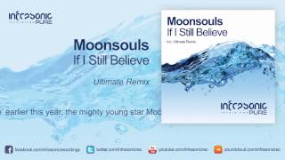 Moonsouls - If I Still Believe (Ultimate Remix) [Infrasonic Pure]