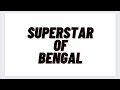 Superstar of bengal