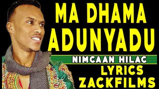 NIMCAAN HILAAC┇MA DHAMA ADDUUNYADU ᴴᴰ┇LYRICS