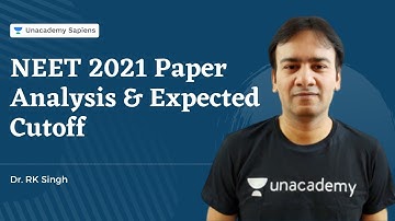 NEET 2021 Paper Analysis & Expected Cutoff | Dr. RK Singh Unacademy Sapiens