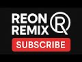 Reon Remix is beautiful