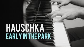 Hauschka - Early In The Park / #Coversart