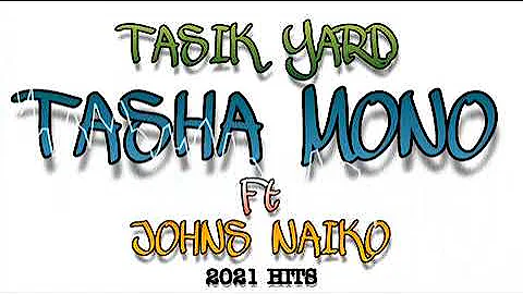 Tasik Yard - Tasha Mono ft. John's Naiko (PNG MUSIC 2021)