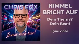Chris Fox - HIMMEL BRICHT AUF (Lyric Video) [Discofox / Pop-Schlager 2026]