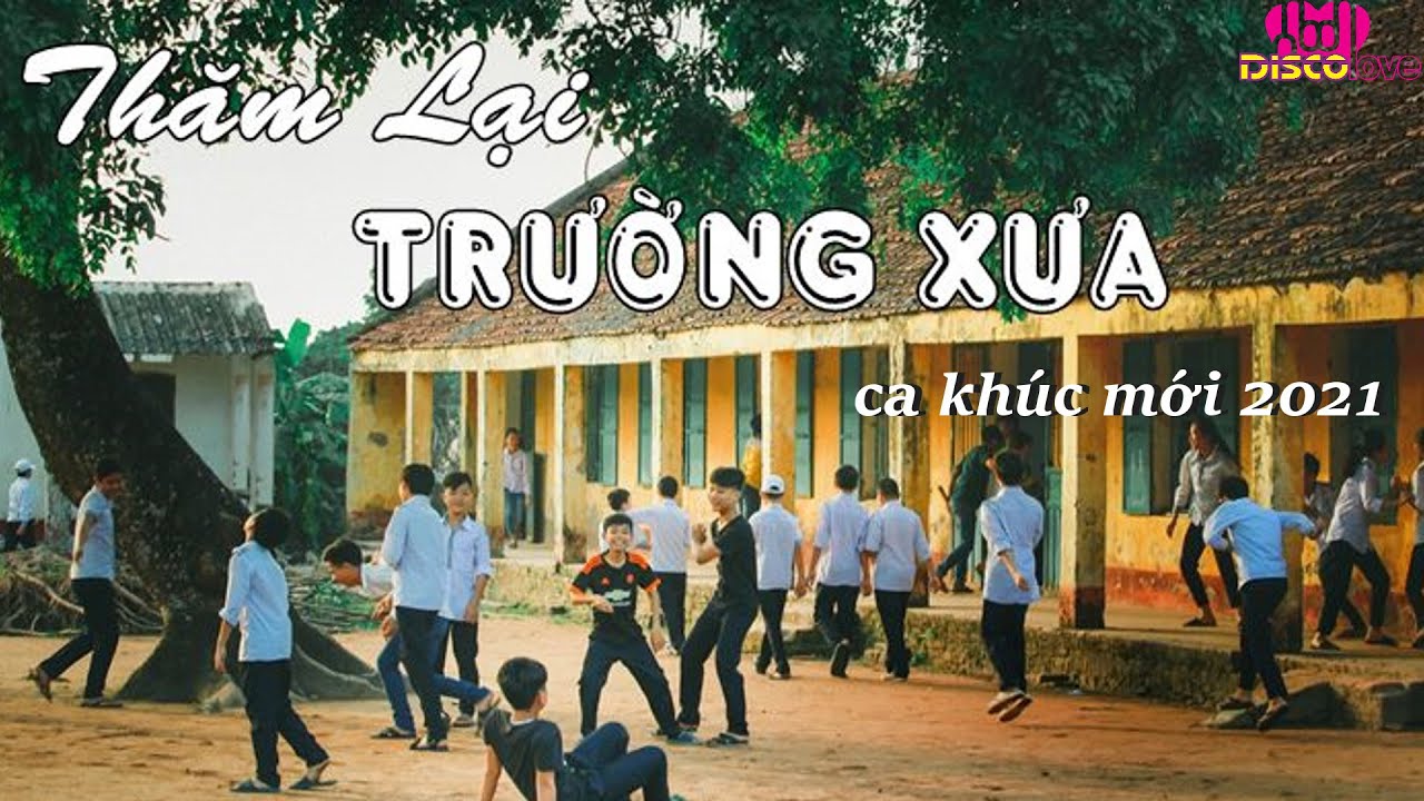 THĂM LẠI TRƯỜNG XƯA | LK Trường Cũ Tình Xưa | Viet Nam Official Music Video | Disco Love