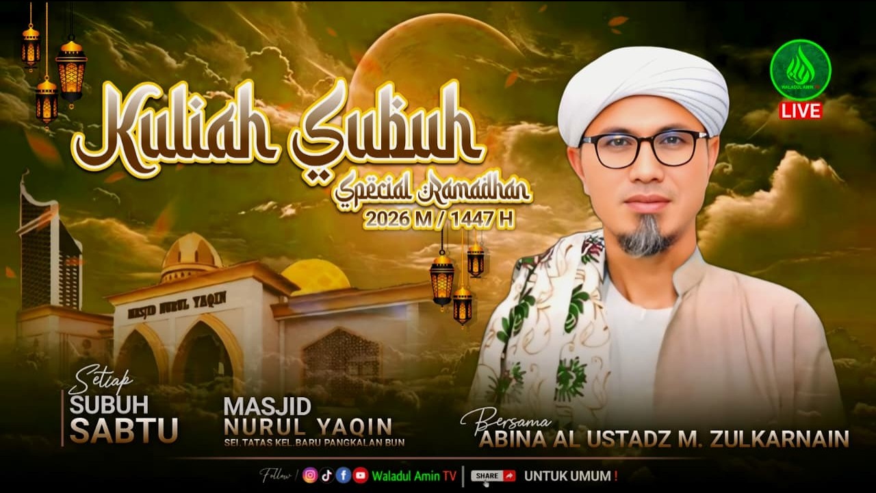 Kuliah Subuh Masjid Nurul Yaqin Bersama Abina Al Ustadz M. Zulkarnain (Sabtu,28/02/2026)