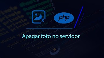 Como apagar foto com PHP no servidor