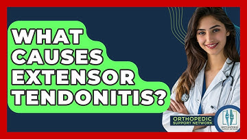 What Causes Extensor Tendonitis? - Orthopedic Support Network