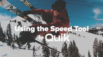 Quik: How to Use the Speed Tool