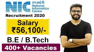 NIC Recruitment 2020 | Salary ₹56,100 | 400+ Vacancies | BE/Btech | Latest Jobs 2020