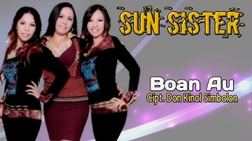 SUN SISTER - Boan Au ( Tigor Panjaitan Official )