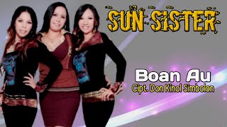 SUN SISTER - Boan Au ( Tigor Panjaitan Official )