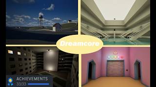 Dreamcore 100% Walkthrough