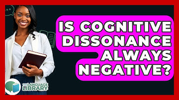 Is Cognitive Dissonance Always Negative? - The Language Library
