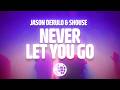 Jason Derulo SHOUSE Never Let You Go Lyrics mp3