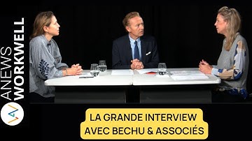 La Grande Interview –  Bechu & Associés