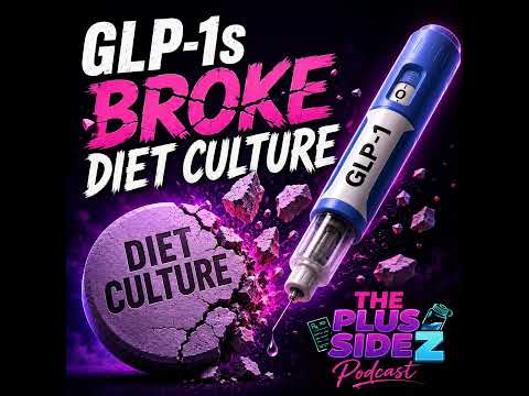 How GLP-1s Broke Diet Culture