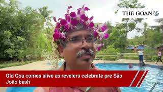 Old Goa comes alive as revelers celebrate pre São João bash