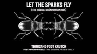 Thousand Foot Krutch: Let the Sparks Fly (The Robbie Bronnimann Mix) (Official Audio)