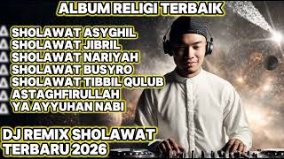 sholawat Asyghil dj Remix Sholawat Terbaru 2026 Album Sholawat  djsholawat