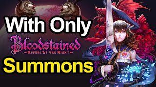 Can You Beat Bloodstained: Ritual of the Night with Only Summons?