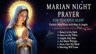 Catholic Night Prayer Music 🌙 Marian Sleep Hymns with Mary & Angels for Peace
