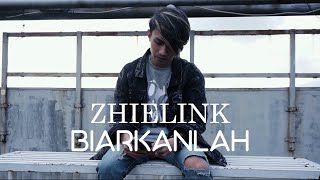 Zhielink - Biarkanlah (Official Music Video) #Zhielinkoffical #Biarkanlah