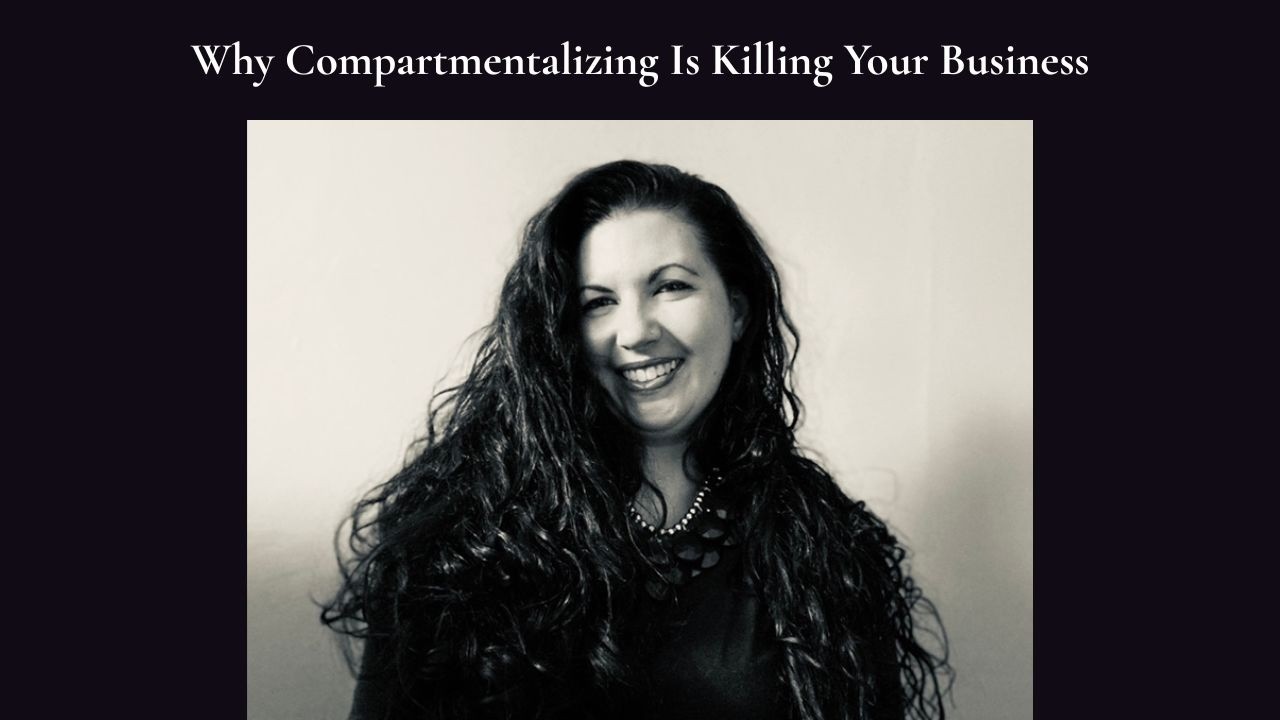 Why Compartmentalizing Is Killing Your Business (And What To Do Instead)