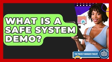 What Is A SAFe System Demo? - The Project Manager Toolkit