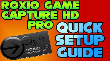 Roxio Game Capture HD Pro - Quick Setup Guide