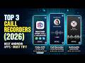 Best Android Call Recorder Apps 2026 – Top 3 Apps You Must Try!
