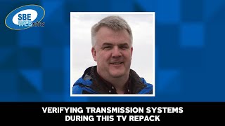 SBE WEBxtra - November 18, 2019 - Verifying Transmission Systems During this TV Repack