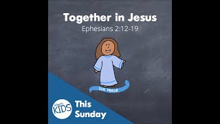 Together in Jesus | St Bart's Kids Talk Ephesians Week 4: Ephesians 2:11-22