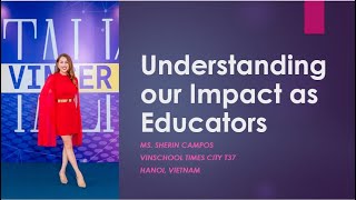 Understanding our Impact as Educators- VinserTalk 2023 Winning Piece #teacher #impact #motivation