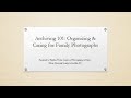 Archiving 101: Organizing and Caring for Family Photographs -Heather Potter