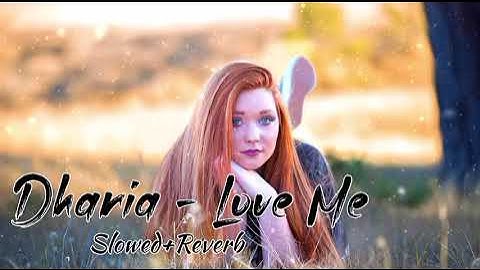 Sugar Brownies - Dharia - Love Me (Slowed+Reverb) | Slow + Reverb | New Song 6th September 2022