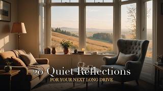 20 Quiet Reflections for a Long Drive | The Patient Mind