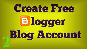 How To Create Free Blogger Blog Account