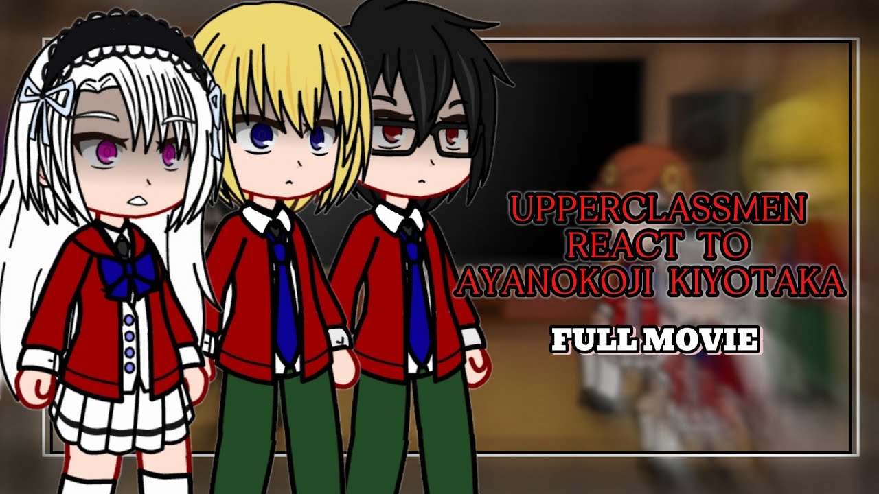 Upperclassmen React to Ayanokoji kiyotaka || FULL MOVIE || ENG