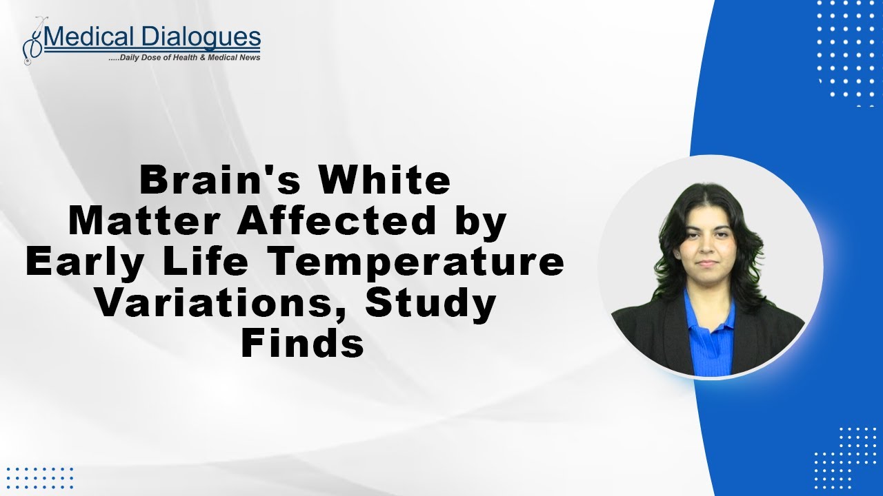 Brain's White Matter Affected by Early Life Temperature Variations ...